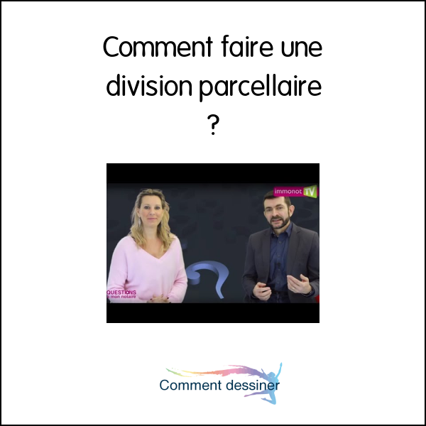 Comment faire une division parcellaire